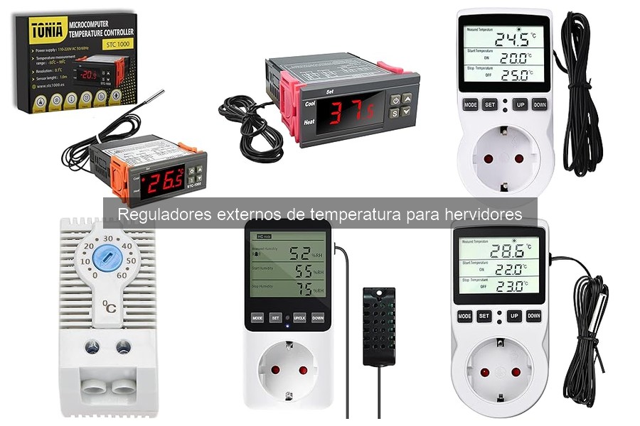 Cómo elegir el mejor regulador de temperatura para hervidores