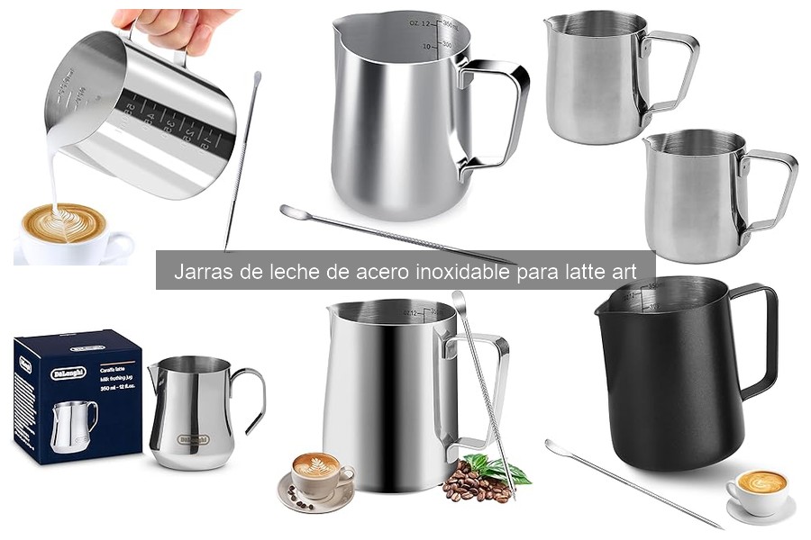 Jarras de Leche de Acero Inoxidable para Latte Art: Guía Esencial