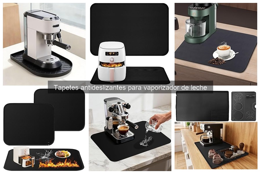 Mejores tapetes antideslizantes para vaporizador de leche