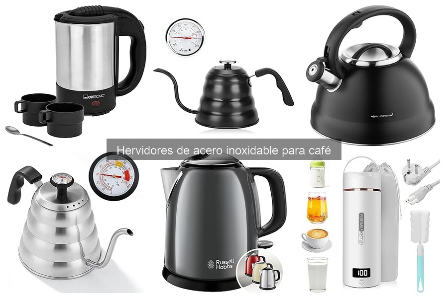 Tipos de hervidores de acero inoxidable para café